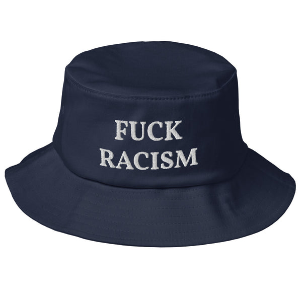 FUCK RACISM Old School Bucket Hat