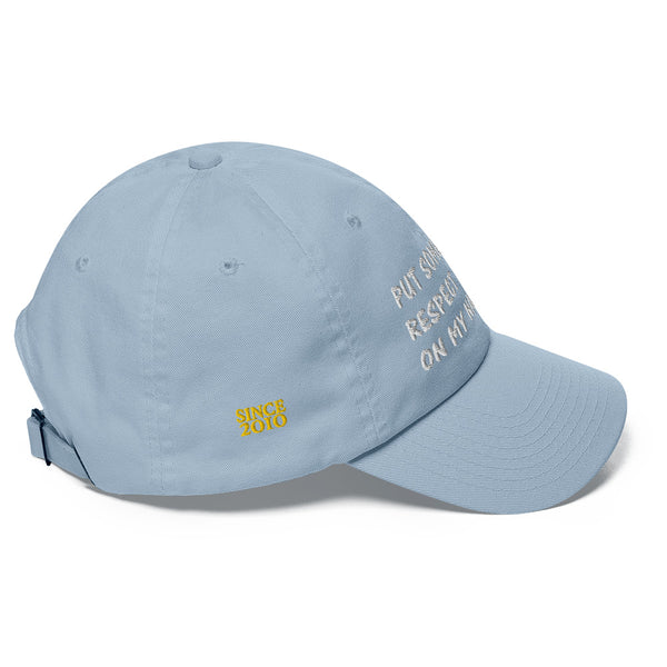 Put Some Respect On My Name Dad Hat
