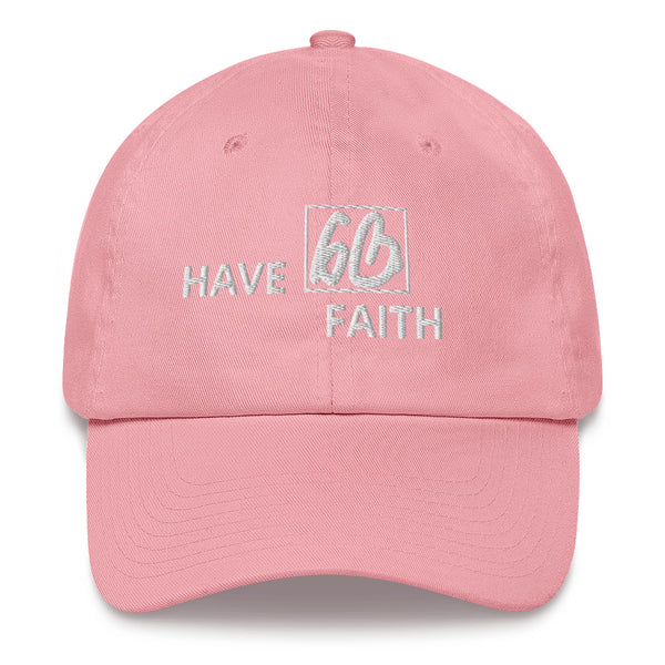 HAVE FAITH Dad Hat