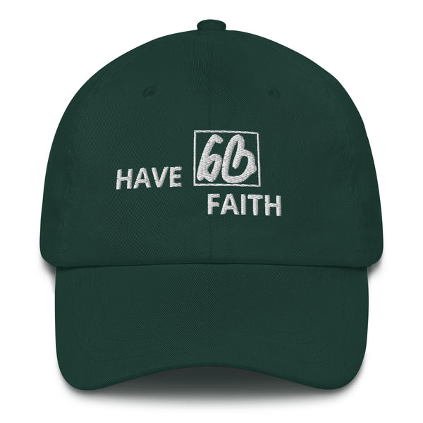 HAVE FAITH Dad Hat
