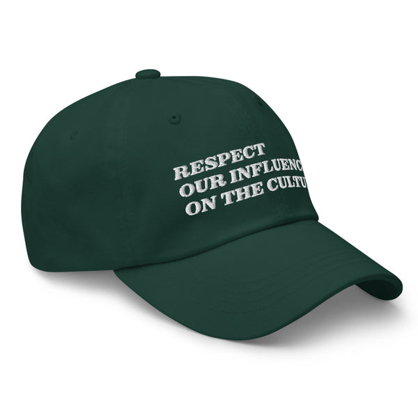 Respect Our Influence Dad Hat