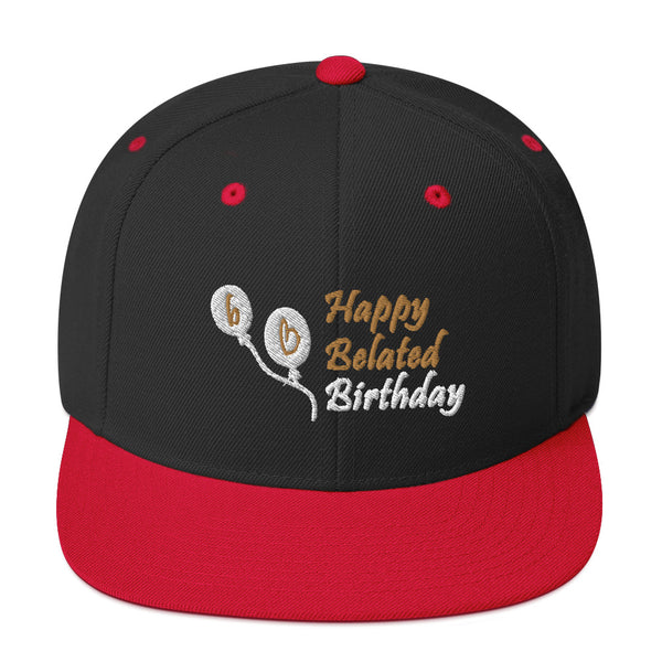 Happy Belated Birthday Snapback Hat