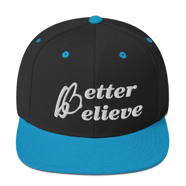 Better Believe Snapback Hat