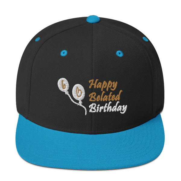 Happy Belated Birthday Snapback Hat