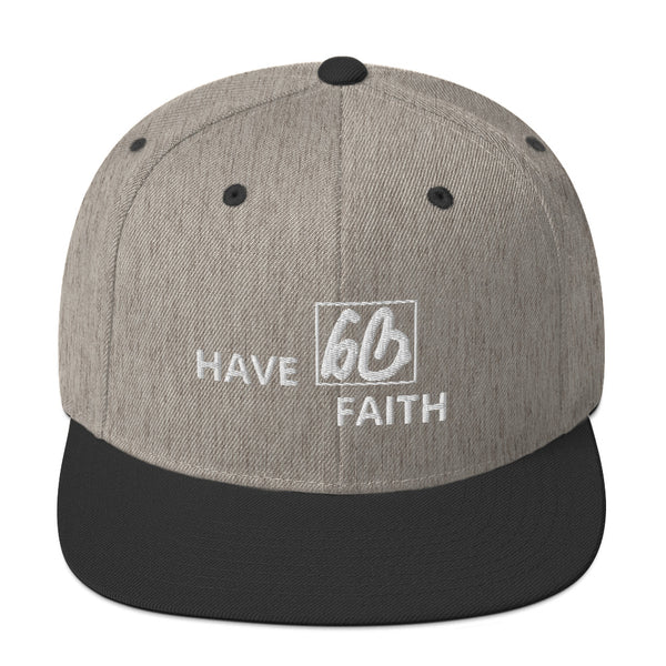 HAVE FAITH Snapback Hat