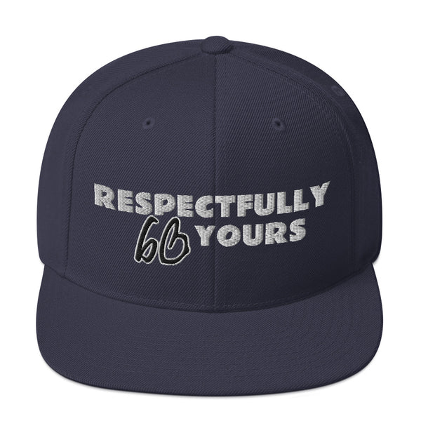 RESPECTFULLY YOURS Snapback Hat