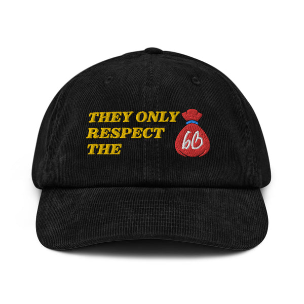 THEY ONLY RESPECT THE BAG Corduroy Hat