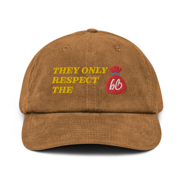 THEY ONLY RESPECT THE BAG Corduroy Hat