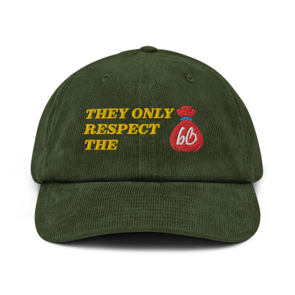 THEY ONLY RESPECT THE BAG Corduroy Hat
