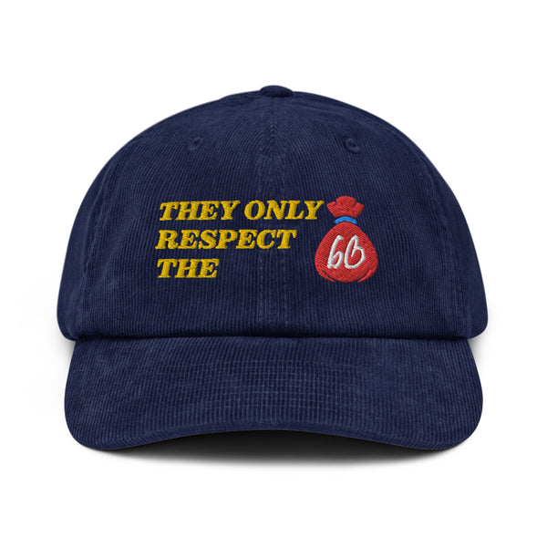 THEY ONLY RESPECT THE BAG Corduroy Hat