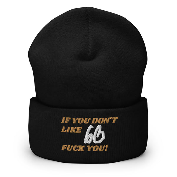 IF YOU DON'T LIKE bb FUCK YOU Cuffed Beanie