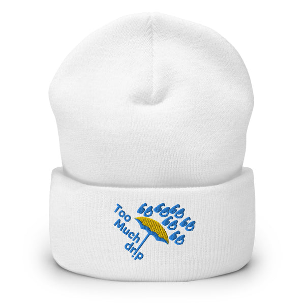 TOO MUCH DRIP Cuffed Beanie