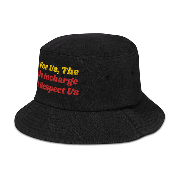 Pray For Us, The People Incharge Don't Respect Us Denim Bucket Hat