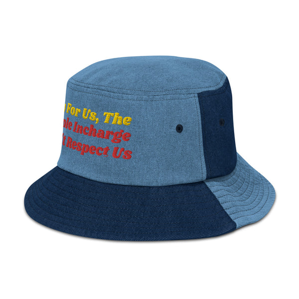 Pray For Us, The People Incharge Don't Respect Us Denim Bucket Hat