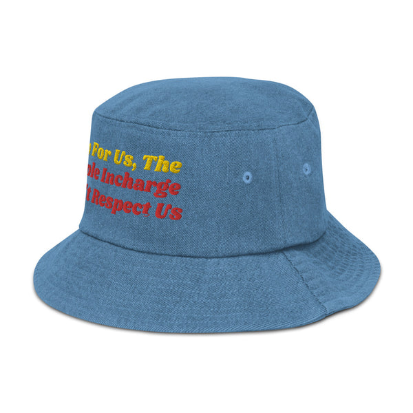 Pray For Us, The People Incharge Don't Respect Us Denim Bucket Hat