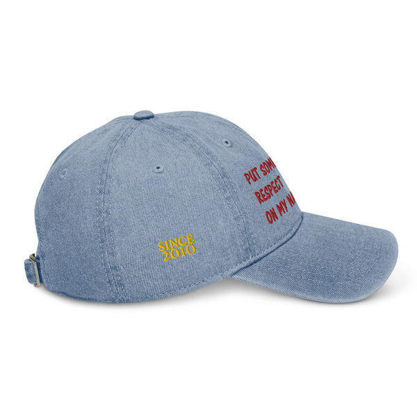 Put Some Respect On My Name Denim Hat