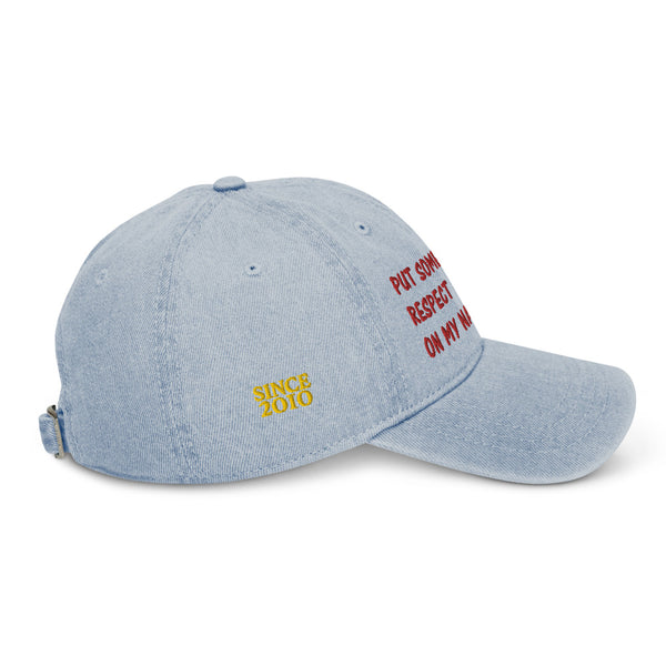 Put Some Respect On My Name Denim Hat