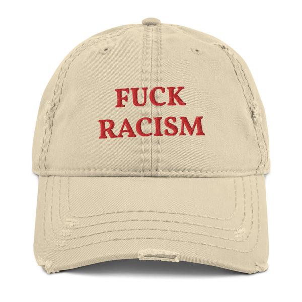 FUCK RACISM Distressed Dad Hat