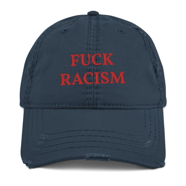 FUCK RACISM Distressed Dad Hat