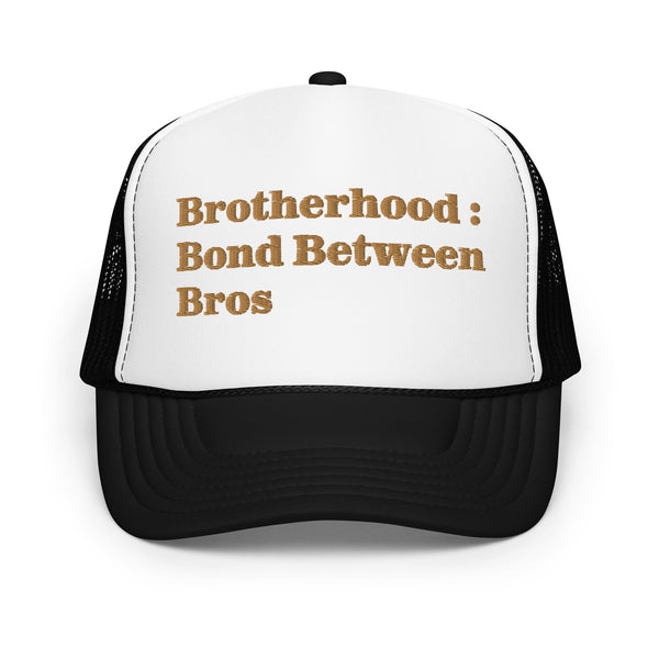 Bond Between Bros Foam Trucker Hat