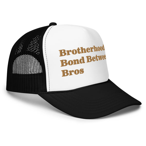 Bond Between Bros Foam Trucker Hat
