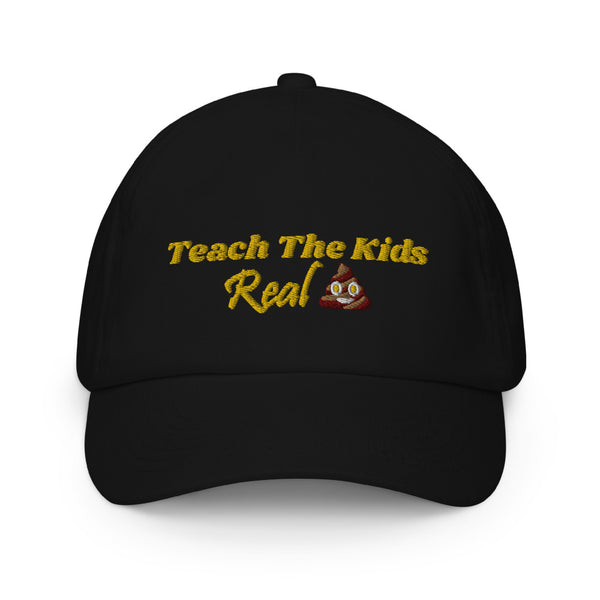 Teach The Kids Real Shit Kids Hat