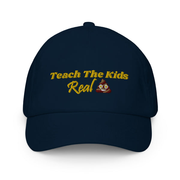 Teach The Kids Real Shit Kids Hat