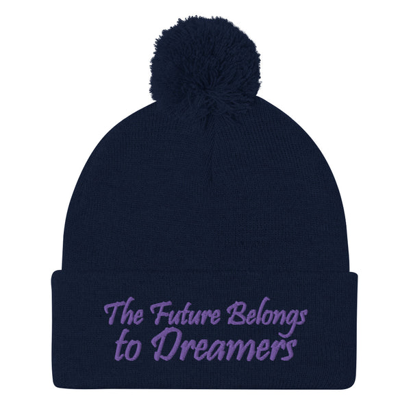 The Future Belongs To Dreamers Pom-Pom Beanie