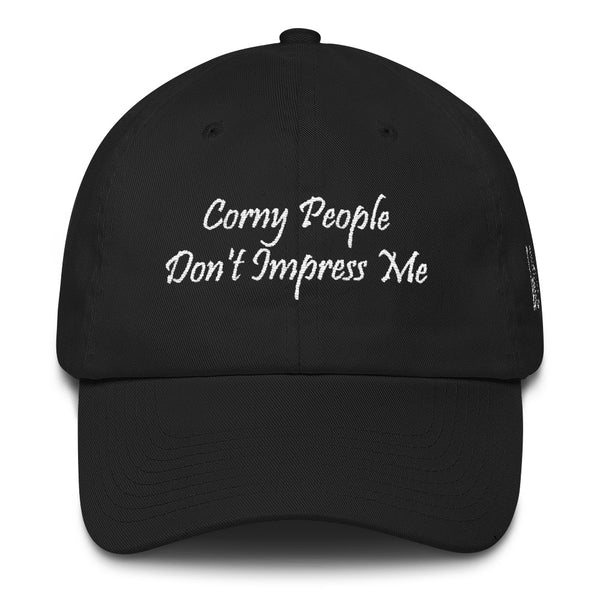 Corny People Don't Impress Me Dad Hat