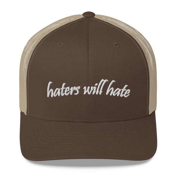Haters Will Hate Trucker Hat