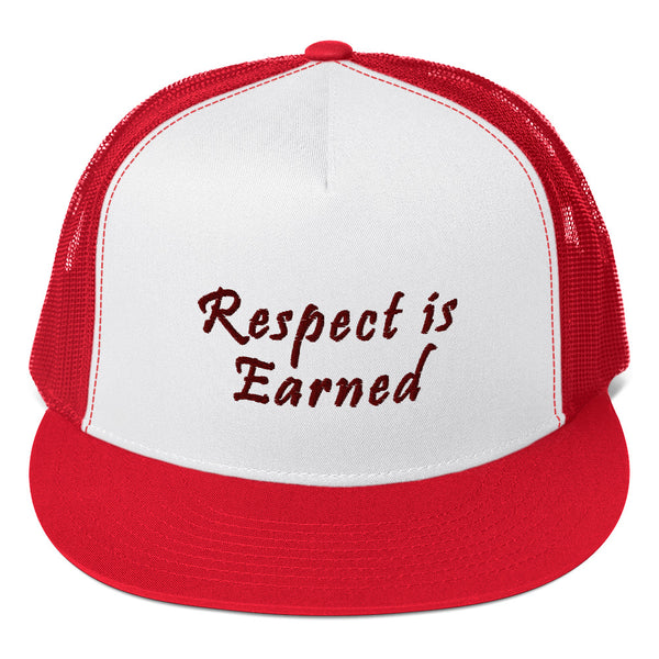 Respect Is Earned Trucker Hat