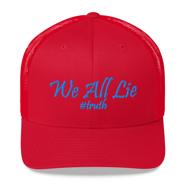 We All Lie #Truth Trucker Hat