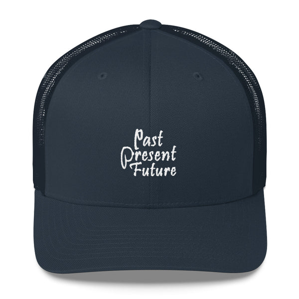 Past Present Future Trucker Hat