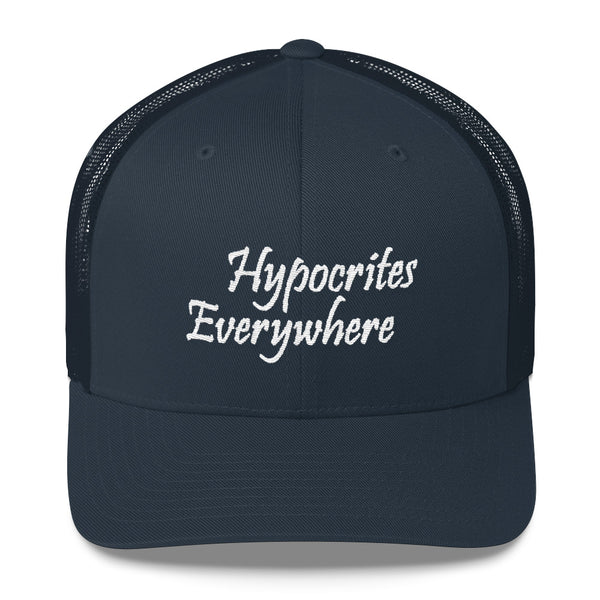 Hypocrites Everywhere Trucker Hat