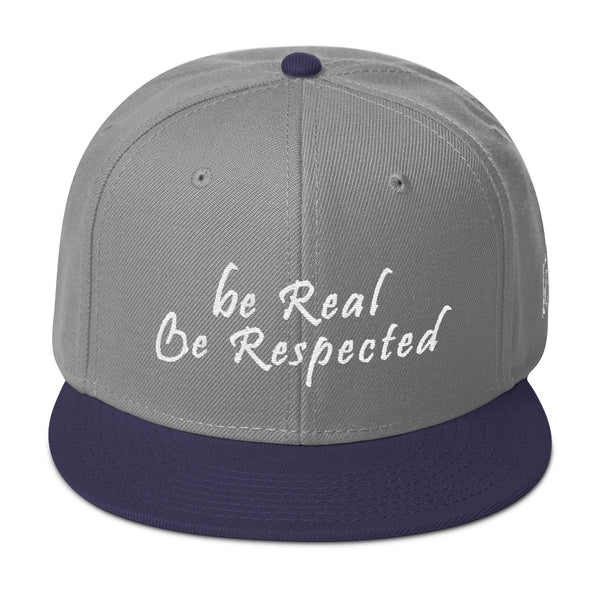 Be Real Be Respected Snapback Hat