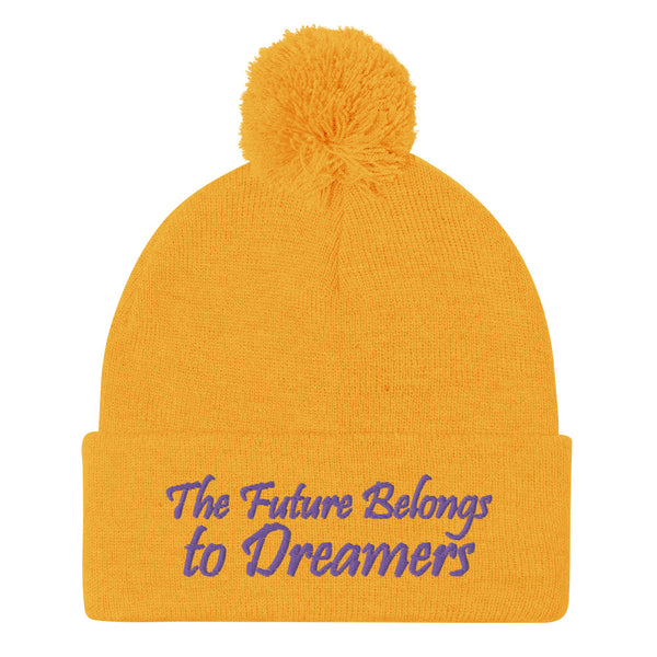 The Future Belongs To Dreamers Pom-Pom Beanie