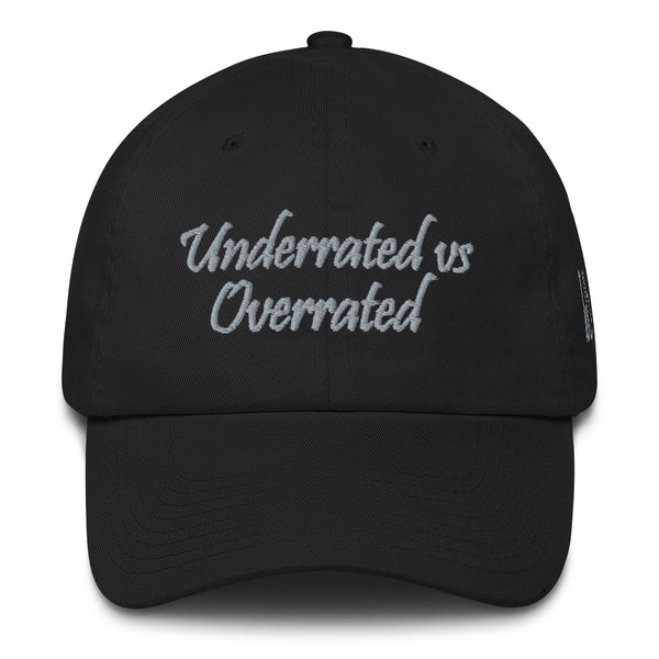 Underrated Vs Overrated Cotton Dad Hat