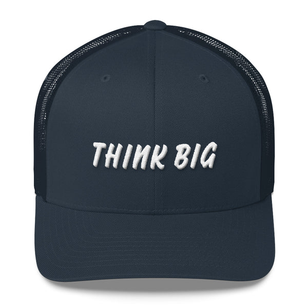 Think Big Trucker Hat