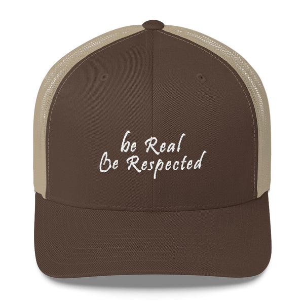 Be Real Be Respected Trucker Hat