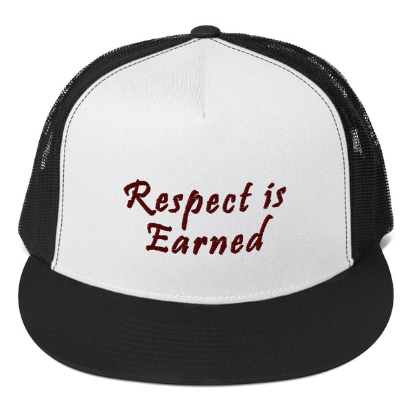 Respect Is Earned Trucker Hat