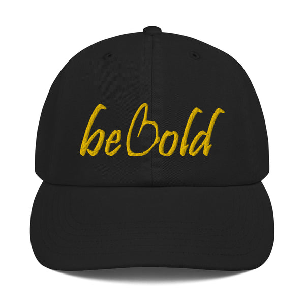 Be Bold Champion Dad Hat