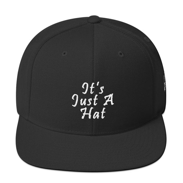 It's Just A Hat Snapback Hat