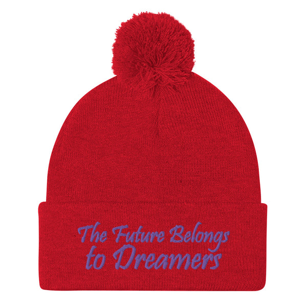 The Future Belongs To Dreamers Pom-Pom Beanie