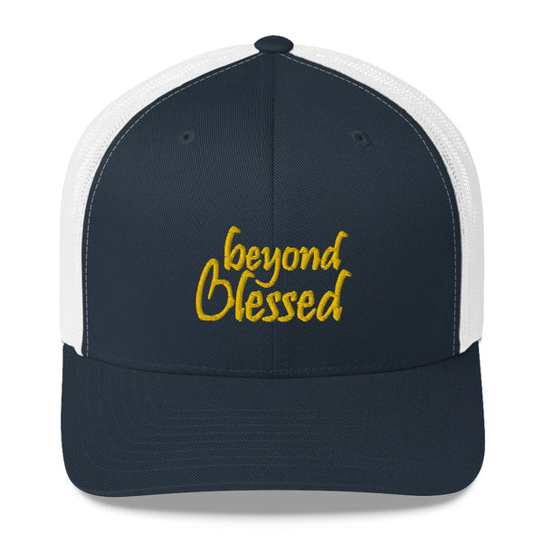 Beyond Blessed Trucker Hat