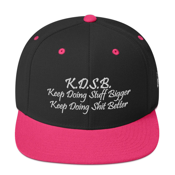 K.D.S.B Keep Doing Stuff Bigger, Keep Doing Shit Better Snapback Hat