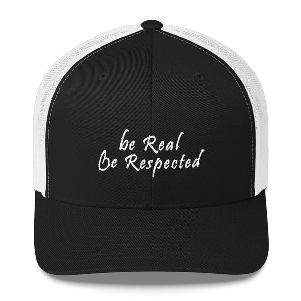 Be Real Be Respected Trucker Hat