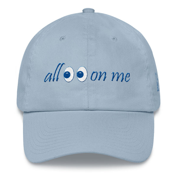 All Eyes On Me Dad Hat