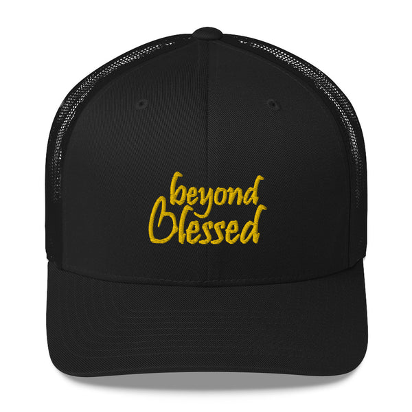 Beyond Blessed Trucker Hat