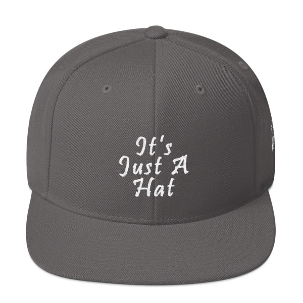 It's Just A Hat Snapback Hat