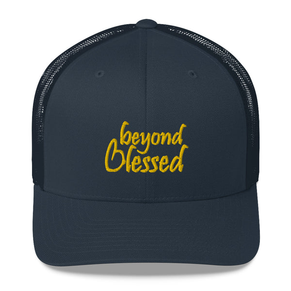 Beyond Blessed Trucker Hat